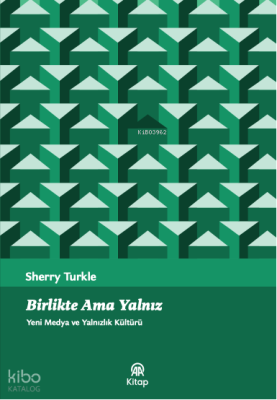 Birlikte Ama Yalnız Sherry Turkle