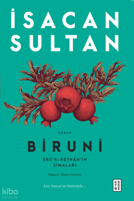 Biruni;Ebü’r-Reyhân’ın Simaları