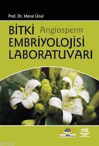 Bitki (Angiosperm) Emriyolojisi Laboratuvarı Meral Ünal