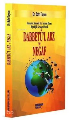 Biyolojik Savaşçı Olarak Dabbetü'l Arz ve Negaf; Kıyamet Asrında Hz. İsa'nın Duası
