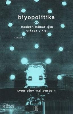 Biyopolitika ve Modern Mimarlığın Ortaya Çıkışı