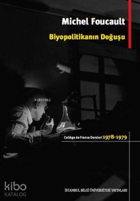 Biyopolitikanın Doğuşu; College de France Dersleri (1978-1979)
