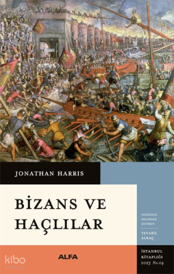 Bizans ve Haçlılar Jonathan Harrıs