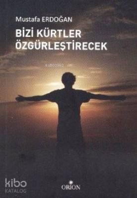 Bizi Kürtler Özgürleştirecek