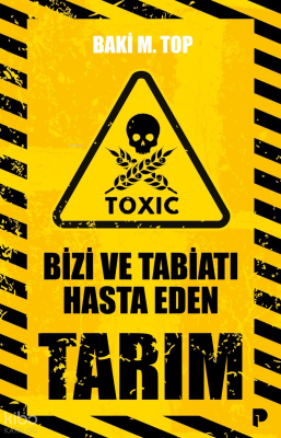 Bizi ve Tabiatı Hasta Eden Tarım Baki M. Top