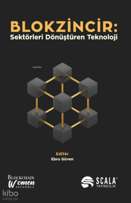 Blokzincir: Sektörleri Dönüştüren Teknoloji