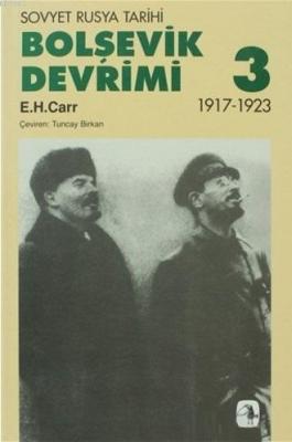 Bolşevik Devrimi 3 - Sovyet Rusya Tarihi 1917-1923 Edward Hallett Carr