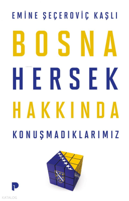 Bosna Hersek Hakkında Konuşmadıklarımız Emine Şeçeroviç Kaşlı