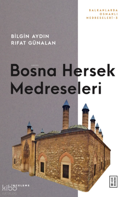 Bosna Hersek Medreseleri;Balkanlarda Osmanlı Medreseleri 3
