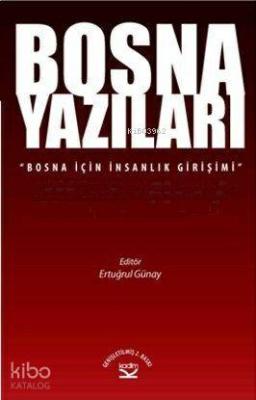 Bosna Yazıları; Bosna İçin İnsanlık Girişimi