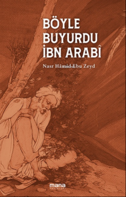 Böyle buyurdu Ibn Arabi Nasr Hamid Ebu Zeyd