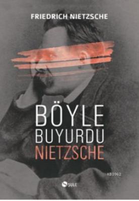 Böyle Buyurdu Nietzsche Friedrich Wilhelm Nietzsche