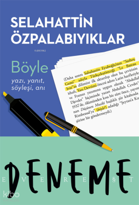 Böyle;Yazı, Yanıt, Söyleşi, Anı Selahattin Özpalabıyıklar