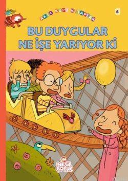 Bu Duygular Ne İşe Yarıyor ki? Françoise Rastoin-Faugeron