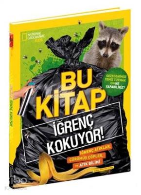 Bu Kitap İğrenç Kokuyor!; National Geographic Kids