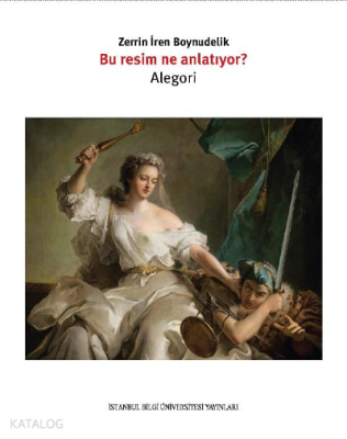 Bu Resim Ne Anlatıyor?;Alegori