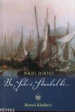 Bu Şehr-i Stambul Ki ; Osmanlının İstanbul Macerası