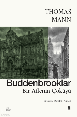 Buddenbrooklar;Bir Ailenin Çöküşü Thomas Mann
