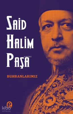 Buhranlarımız Said Halim Paşa