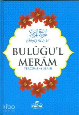 Bulûğu'l Merâm Tercüme ve Şerhi