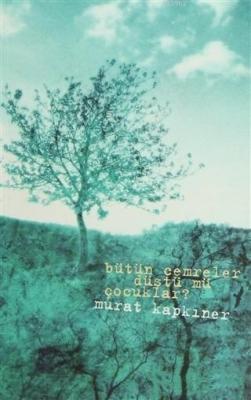 Bütün Cemreler Düştü mü Çocuklar?