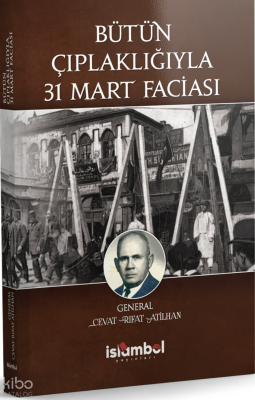 Bütün Çıplaklığıyla 31 Mart Faciası