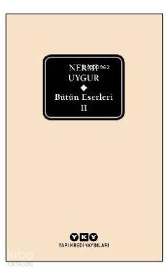 Bütün Eserleri 2 - Nermi Uygur Nermi Uygur