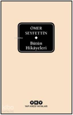 Bütün Hikâyeleri (Kutulu) Ömer Seyfettin