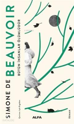 Bütün İnsanlar Ölümlüdür Simone De Beauvoir