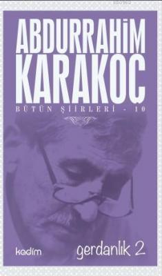 Bütün Şiirleri 10 - Gerdanlık 2