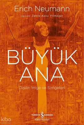 Büyük Ana - Dişilin İmge ve Simgeleri