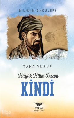 Büyük Bilim İnsanı Kindi;Bilimin Öncüleri