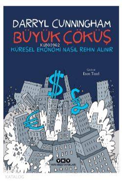 Büyük Çöküş; Küresel Ekonomi Nasıl Rehin Alınır?