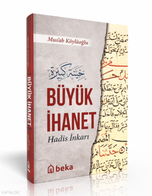 Büyük İhanet - Hadis İnkarı - (Ciltli)