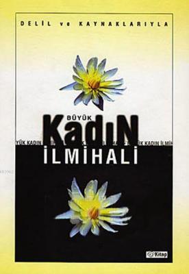 Büyük Kadın İlmihali; Delil ve Kaynaklarıyla