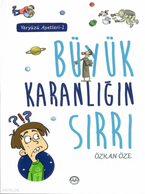 Büyük Karanlığın Sırrı - Yeryüzü Ayetleri 1 Özkan Öze