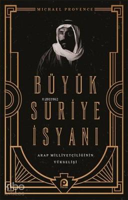Büyük Suriye İsyanı Arap Milliyetçiliğinin Yükselişi