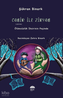 Cabir ile Ziryab - Ölümsüzlük İksirinin Peşinde