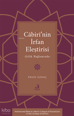 Câbirî’nin İrfan Eleştirisi;Şiîlik Bağlamında