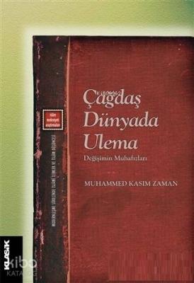 Çağdaş Dünyada Ulema; Değişimin Mnuhafızları