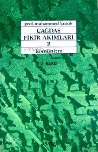 Çağdaş Fikir Akımları 2; Komünizm Muhammed Kutub