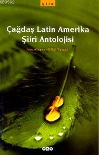 Çağdaş Latin Amerika Şiiri Antolojisi Ülkü Tamer