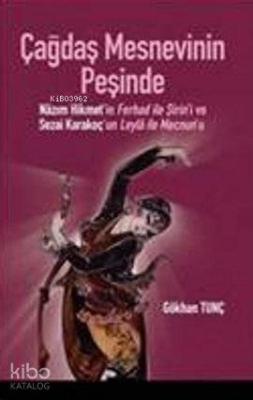 Çağdaş Mesnevinin Peşinde; Nazım Hikmet'in Ferhad ile Şirin'i ve Sezai Karakoç'un Leyla ile Mecnun'u