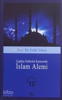 Çağdaş Saldırılar Karşısında İslam Alemi; Bütün Eserleri 12