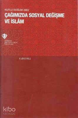 Çağımızda Sosyal Değişme ve İslam (Kutlu Doğum 2002)