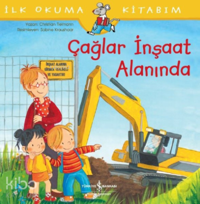 Çağlar İnşaat Alanında - İlk Okuma Kitabım