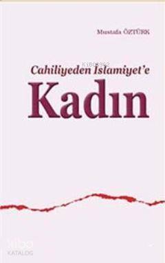 Cahiliyeden İslamiyet'e Kadın