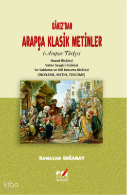 Câhız’dan Arapça Klasik Metinler (Arapça/Türkçe)