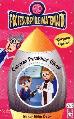 Çalışkan Pasaklılar Ülkesi - Çarpma; Profesör Pi ile Matematik (9+ Yaş)