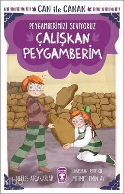 Çalışkan Peygamberim - Can İle Canan Peygamberimizi Seviyoruz Nefise A